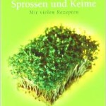 Das große Buch der Sprossen und Keime